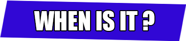 When ?